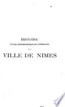 Histoire civile, ecclésiastique et littéraire de la ville de Nîmes
