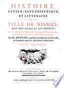 Histoire civile ecclésiastique, et litteraire de la ville de Nismes