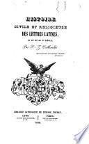 Histoire civile et religieuse des lettres latines