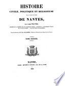 Histoire civile, politique et religieuse de la ville et du comté de Nantes