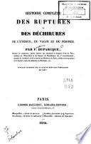 Histoire complète des ruptures et des déchirures de l'utérus, du vagin et du périnée