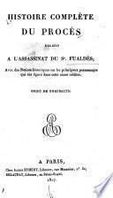 Histoire complète du procès instruit devant la cour d'assises de l'Aveyron, relatif à l'assassinat du sr