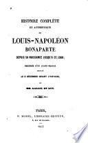 Histoire complète et authentique de Louis-Napoléon Bonaparte