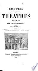 Histoire complète et méthodique des théatres de Rouen