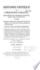 Histoire critique de l'inquisition d'Espagne depuis l'époque de son établissement par Ferdinand V jusqu'au règne de Ferdinand VII