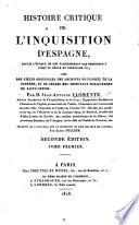 Histoire critique de l'Inquisition d'Espagne, depuis ... son établissement jusq'au règne de Ferdinand VII. ... Traduite par A. Pellier