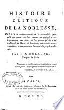Histoire critique de la noblesse, depuis le commencement de la monarchie, jusqu'à nos jours