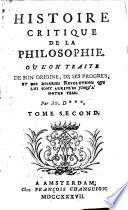 Histoire critique de la philosophie ... Par Mr. D*** [i.e. A. F. Boureau Deslandes].