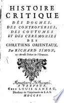 Histoire critique des dogmes ... des Chretiens orientaux