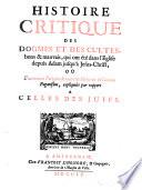Histoire critique des dogmes et des cultes bons et mauvais qui ont ete dans l'Eglise depuis l'Adam jusqu' a Jesus-Christ (etc.)