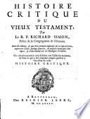 Histoire critique du Vieux Testament, par le R.P. Richard Simon, ..