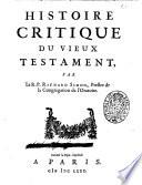 Histoire critique du Vieux Testament, par le R.P. Richard Simon, prestre de la Congregation de l'Oratoire