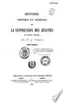 Histoire critique et générale de la suppression des Jésuites au XVIIIe siècle