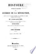 Histoire critique et militaire des guerres de la révolution, rédigée sur de nouveaux documents et augmentée d'un grand nombre de cartes et plans