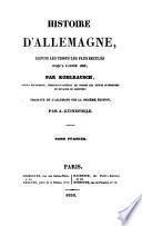 Histoire d'Allemagne, depuis les temps les plus reculés jusqu'à l'année 1838