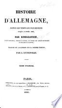 Histoire d'Allemagne depuis les temps les plus reculés jusqu'à l'année 1838 ... Traduite de l'Allemand sur la onzième édition par A. Guinefolle