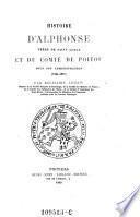 Histoire d'Alphonse, frère de Saint-Louis et du comté de Poitou sous son administration (1241-1271)