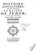 Histoire d'Angleterre, contenant la maison de Tudor par M. Hume traduite de l'Anglois par madame B***.