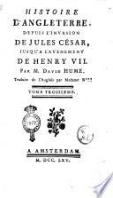 Histoire d'Angleterre, depuis l'invasion de Jules César, jusqu'a l'avenement de Henry 7. Par m. David Hume, traduite de l'anglois par madame B***. Six volumes in-12. 18liv. Tome premier [-sixieme]