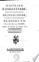 HISTOIRE D'ANGLETERRE, DEPUIS L'INVASION DE JULES CÉSAR JUSQU'A L'AVENEMENT DE HENRY VII