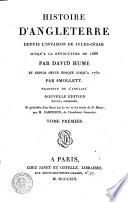 Histoire d'Angleterre depuis l'invasion de Jules-Cesar jusqu'a la revolution de 1688, par David Hume et depuis cette epoque jusqu'a 1760 par Smollet. Traduite de l'anglais. Tome premier \-vingt-deuxieme!