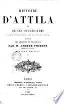 Histoire d'Attila et de ses successeurs jusqu'à, 1