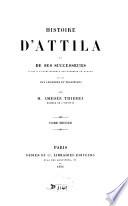 Histoire d'Attila et de ses successeurs jusqu'à l'établissement des Hongrois en Europe suivi des légendes et traditions