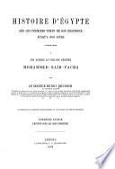 Histoire d'Egypte dès les premiers temps de son existence jusqu'à nos jours ...