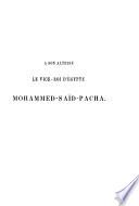 Histoire d'Egypte des les premiers temps de son existence jusqu'à nos jours ... Première partie: L'Egypte sous les rois indigènes. [With plates.]