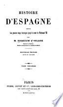Histoire d'Espagne depuis les premiers temps historiques jusqu'à la mort de Ferdinand VII