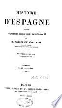 Histoire d'Espagne depuis les premiers temps historiques jusqu'à la mort de Ferdinand VII