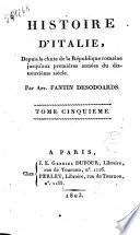 Histoire d'Italie, depuis la chute de la Republique romaine jusqu'aux premières années du dixneuvième siècle. Par Ant. Fantin Desodoards ... Tome premier [-neuvième]