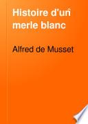 Histoire d'un merle blanc