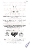 Histoire de Barbarie et de ses Corsaires, des royaumes et des villes d'Alger, de Tunis, de Salé, & de Tripoly divisée en six livres... Ensemble des grandes misères et des cruels tourmens qu'endurent les chrestiens captifs parmy ces infidèles. Par le R. P. Fr. Pierre Dan,... Seconde édition. Reveuë & augmentée de plusieurs pièces, par le mesme autheur. Avec une table tres ample des chapitres & des matieres