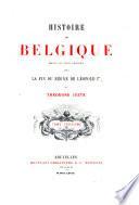 Histoire de Belgique depuis les temps primitifs jusqu'à la fin du règne de Léopold 1. par Théodore Juste