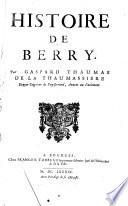 Histoire de Berry. Par Gaspard Thaumas de la Thaumassiere ..