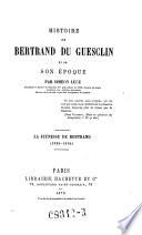 Histoire de Bertrand du Guesclin et de son epoque