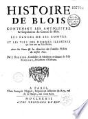 Histoire de Blois, contenant les antiquitez & singularitez du comté de Blois