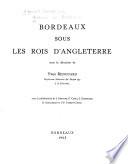 Histoire de Bordeaux: Bordeaux sous les rois d'Angleterre, sous la deirection de Y. Renouard