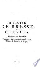 Histoire de Bresse, et de Bugey ... Divisée en quatre parties