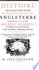 Histoire de ce qui s'est passé de plus mémorable en Angleterre pendant la vie de Gilbert Burnet