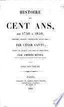 Histoire de cent ans, de 1750 a 1850 ... Traduit ... avec notes et observations, par Amédée Rénée