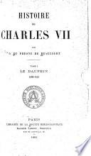 Histoire de Charles VII: Le dauphin, 1403-1422