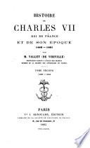 Histoire de Charles VII, roi de France et de son époque