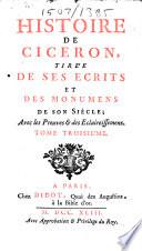 Histoire de Ciceron, tirée de ses écrits et des monumens de son siécle, avec les preuves&des éclaircisemens. (Traduite de l'anglois par M. Prevost.).