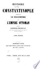 Histoire de Constantinople: Depuis lórigine de Byzance jusqu'à la conquête de Constantinople par les Tures, inclusivement