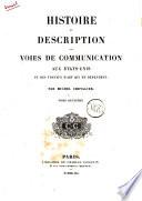 Histoire de description des voies de communication aux États-Unis et des travaux d'art qui en dépendent par Michel Chevalier