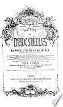 Histoire de deux siècles, ou, La cour, l'église et le peuple depuis 1700 jusqu'a nos jours ...
