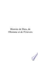 Histoire de Dieu, de l'Homme et de l'univers. Tome 1