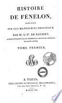 Histoire de Fenelon, composee sur les manuscrits originaux. Par mr. Ls.-Fs. de Bausset, ancien eveque d'Alais ... Tome premier [-troisieme]